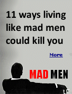 New York City, circa 1963:  Here are eleven ways living the ''Mad Men'' life could kill you.